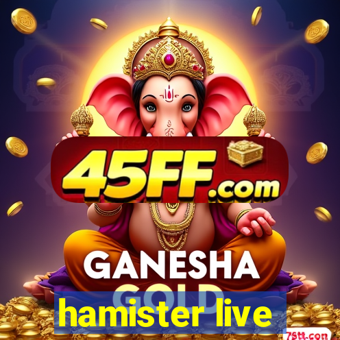 hamister live